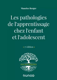 Les pathologies de l'apprentissage chez l'enfant et l'adolescent