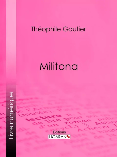 Militona - Théophile Gautier,  Ligaran - Ligaran