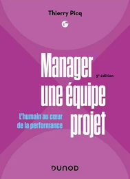 Manager une équipe projet - 5e éd.