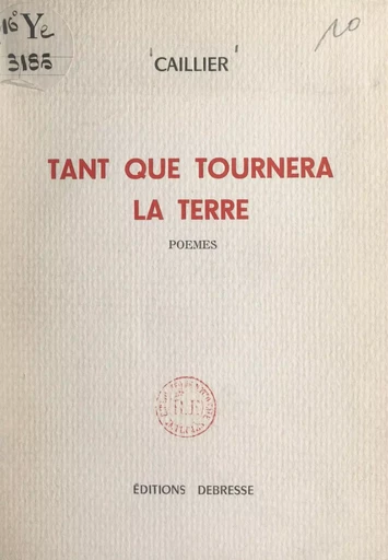 Tant que tournera la Terre - Guy Caillier - FeniXX réédition numérique