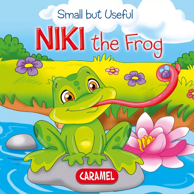 Niki the Frog - Veronica Podesta, Monica Pierazzi Mitri,  Small but Useful - Caramel