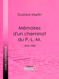 Mémoires d'un cheminot du P.-L.-M.