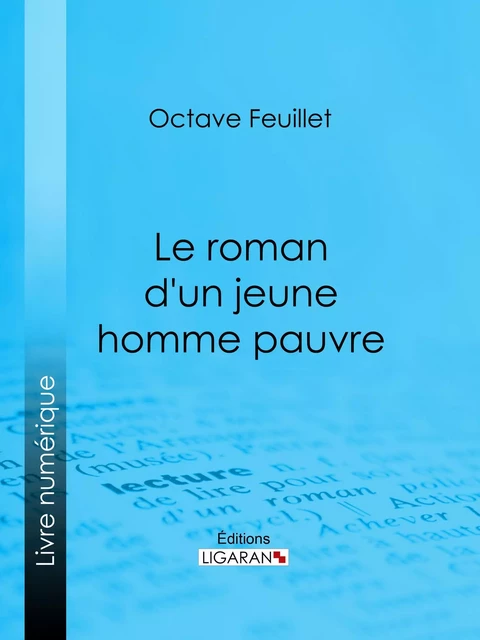 Le roman d'un jeune homme pauvre - Octave Feuillet,  Ligaran - Ligaran