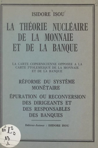 La théorie nucléaire de la monnaie et de la banque - Jean Isidore Isou - FeniXX réédition numérique