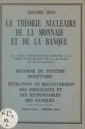 La théorie nucléaire de la monnaie et de la banque