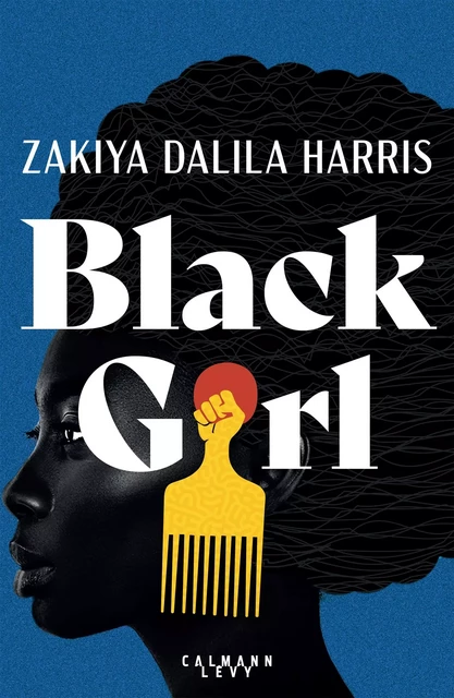 Black Girl - Zakiya Dalila Harris - Calmann-Lévy