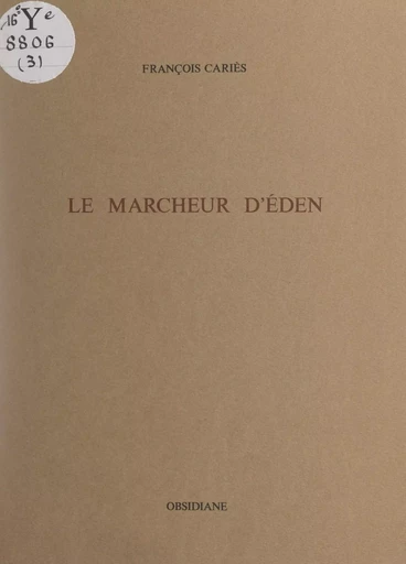 Le marcheur d'Éden - François Cariès - FeniXX réédition numérique