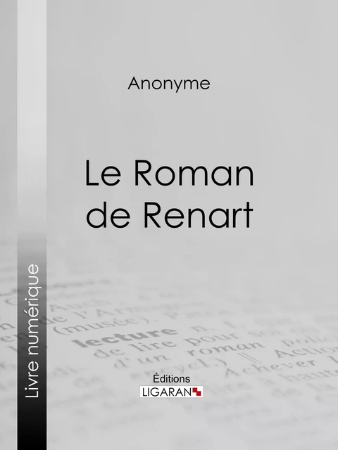 Le Roman de Renart -  Anonyme,  Ligaran - Ligaran