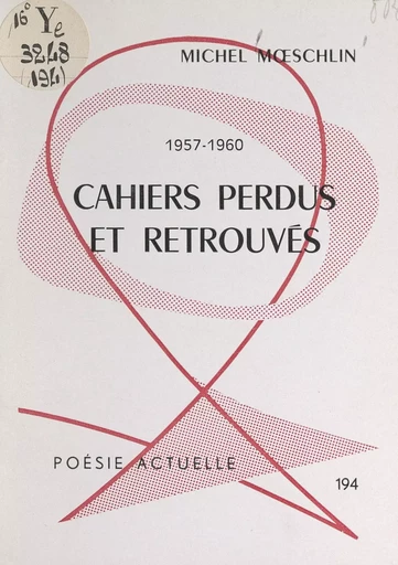 Cahiers perdus et retrouvés, 1957-1960 (1) - Michel Mœschlin - FeniXX réédition numérique