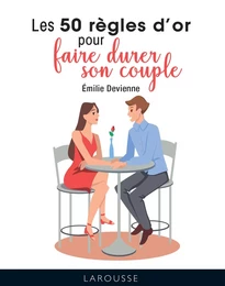 Les 50 règles d'or pour faire durer son couple