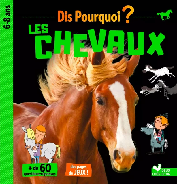 Dis pourquoi les chevaux - Véronique Pidancet-Barrière,  Collectif - Deux Coqs d'Or