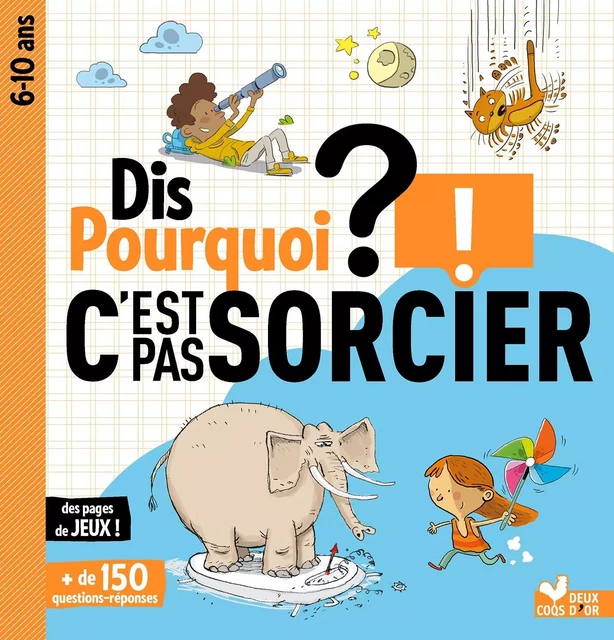 Dis pourquoi ? C'est pas sorcier - Fréderic Bosc - Deux Coqs d'Or