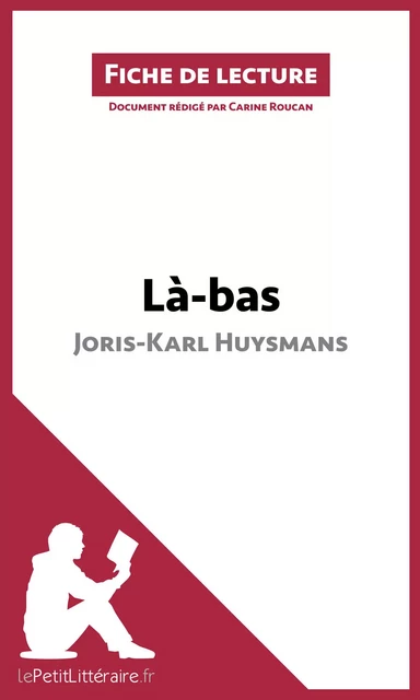 Là-bas de Joris-Karl Huysmans (Fiche de lecture) -  lePetitLitteraire, Carine Roucan - lePetitLitteraire.fr