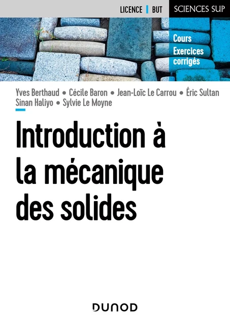 Introduction A la mécanique des solides - Yves Berthaud, Cécile Baron, Jean-Loïc Le Carrou, Eric Sultan, Sinan Haliyo, Sylvie Le Moyne - Dunod