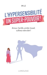 L'hypersensibilité, un super-pouvoir !