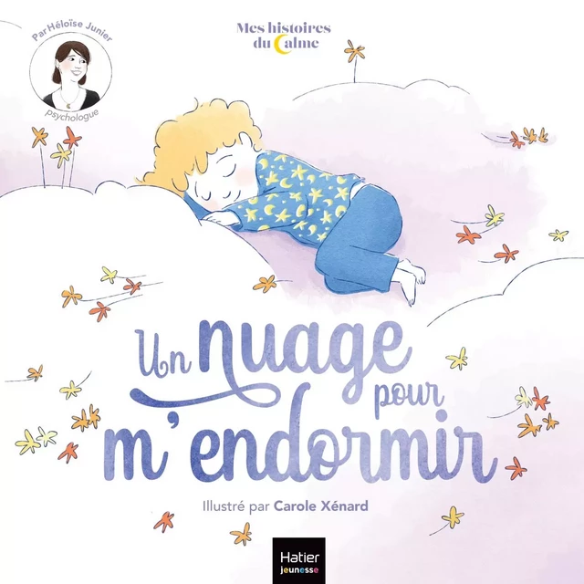 Mes histoires du calme - Un nuage pour m'endormir - Héloïse Junier - Hatier Jeunesse