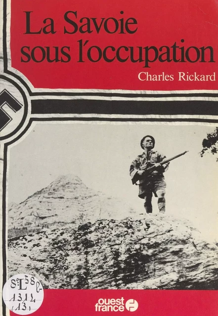 La Savoie sous l'Occupation - Charles Rickard - FeniXX réédition numérique