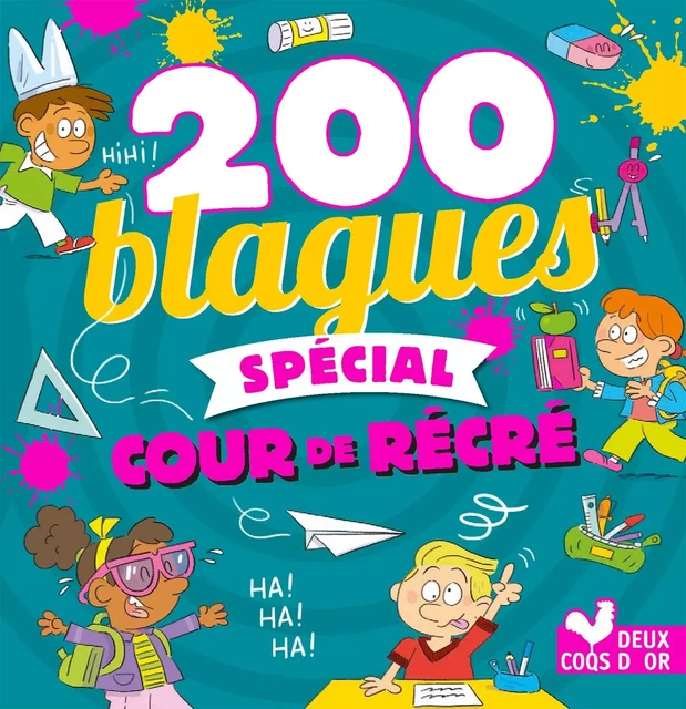 200 blagues spécial cour de récré -  - Deux Coqs d'Or