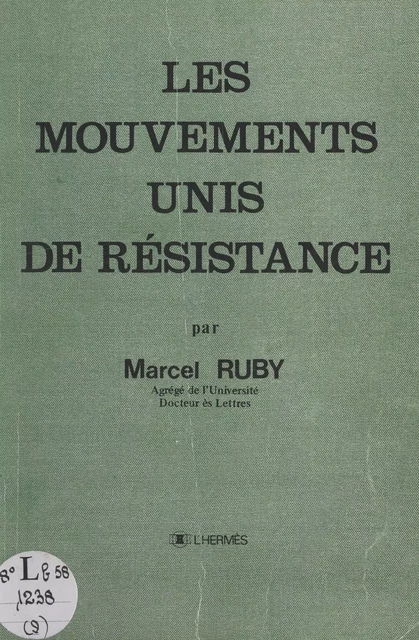 Les mouvements unis de Résistance - Marcel Ruby - FeniXX réédition numérique