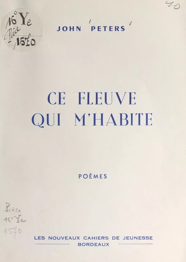 Ce fleuve qui m'habite - John Peters - FeniXX réédition numérique