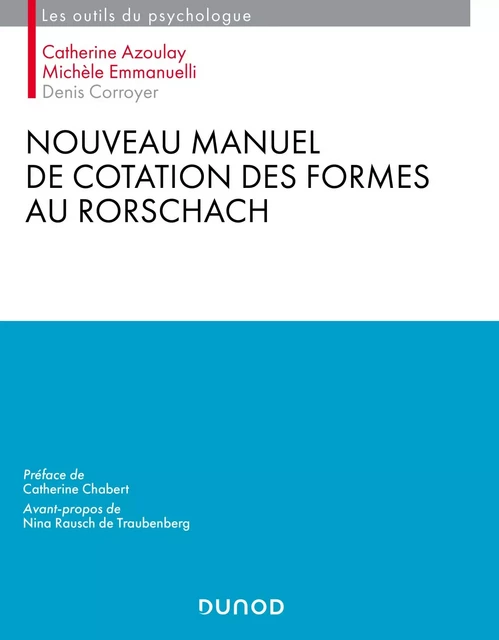 Nouveau manuel de cotation des formes au Rorschach - Catherine Azoulay, Michèle Emmanuelli, Denis Corroyer - Dunod