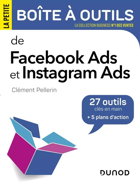 La petite boite à outils Facebook Ads et Instagram Ads - Clément Pellerin - Dunod