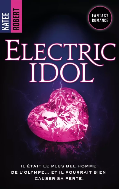 Electric Idol - Dark Olympus, T2 (Edition Française) - Katee Robert - BMR