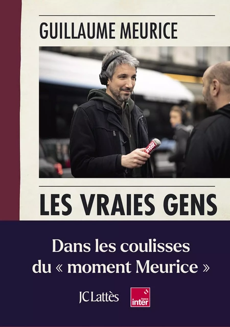 Les vraies gens - Guillaume Meurice - JC Lattès