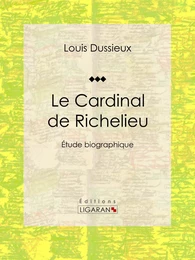 Le Cardinal de Richelieu