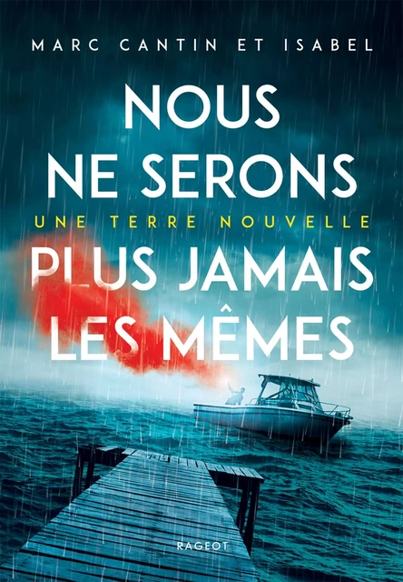 Nous ne serons plus jamais les mêmes - Une terre nouvelle -  Isabel - Marc Cantin - Rageot Editeur