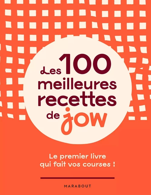 Les 100 meilleures recettes de Jow -  Jow - Marabout