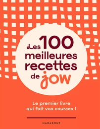 Les 100 meilleures recettes de Jow