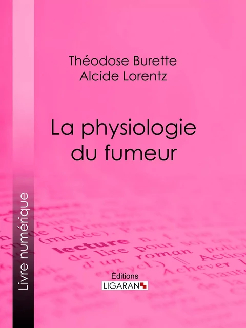 La Physiologie du fumeur - Théodose Burette,  Ligaran - Ligaran