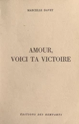 Amour, voici ta victoire