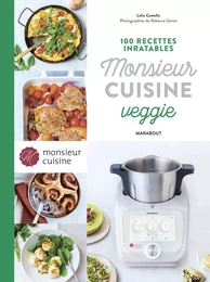 100 recettes inratables Monsieur cuisine veggie