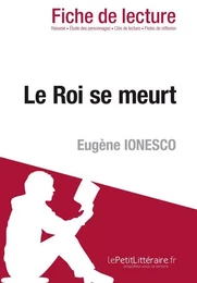 Le Roi se meurt de Eugène Ionesco (Fiche de lecture)