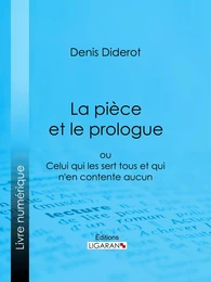 La Pièce et le prologue