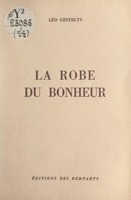 La robe du bonheur - Léo Gestelys - FeniXX réédition numérique