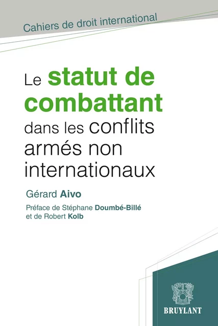 Le statut de combattant dans les conflits armés non internationaux - Gérard Aivo - Bruylant