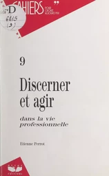 Discerner et agir dans la vie professionnelle