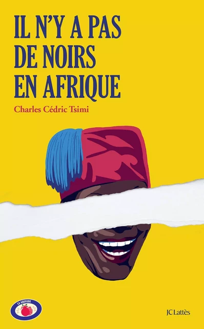 Il n'y a pas de Noirs en Afrique - Charles Cédric Tsimi - JC Lattès