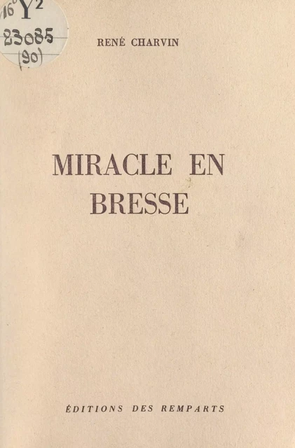 Miracle en Bresse - René Charvin - FeniXX réédition numérique