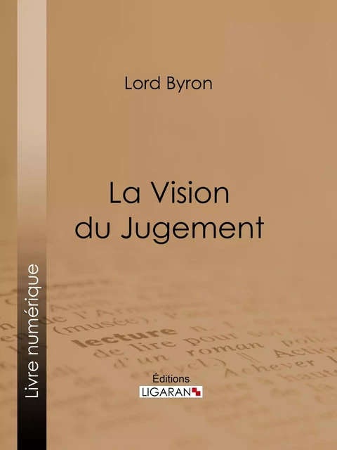 La Vision du Jugement -  Lord Byron,  Ligaran - Ligaran