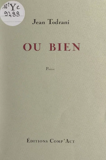 Ou bien - Jean Todrani - FeniXX réédition numérique