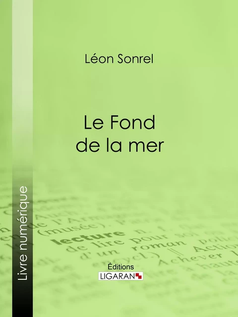 Le Fond de la mer - Léon Sonrel,  Ligaran - Ligaran