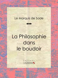 La Philosophie dans le boudoir