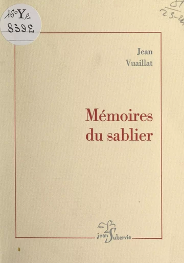 Mémoires du sablier - Jean Vuaillat - FeniXX réédition numérique