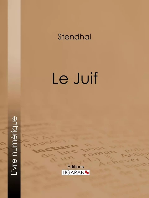 Le Juif -  Stendhal,  Ligaran - Ligaran