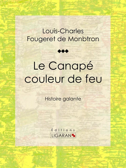 Le Canapé couleur de feu - Louis-Charles Fougeret de Monbtron,  Ligaran - Ligaran