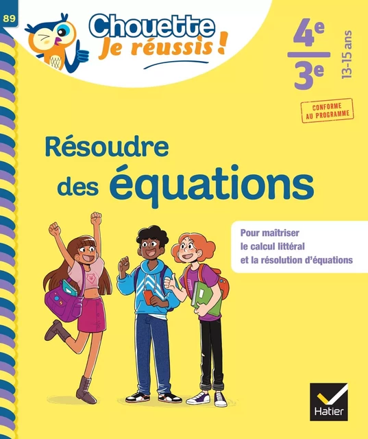 Résoudre des équations 4e, 3e - Chouette, Je réussis ! - Isabelle Lemoine, Mylène Salvan - Hatier